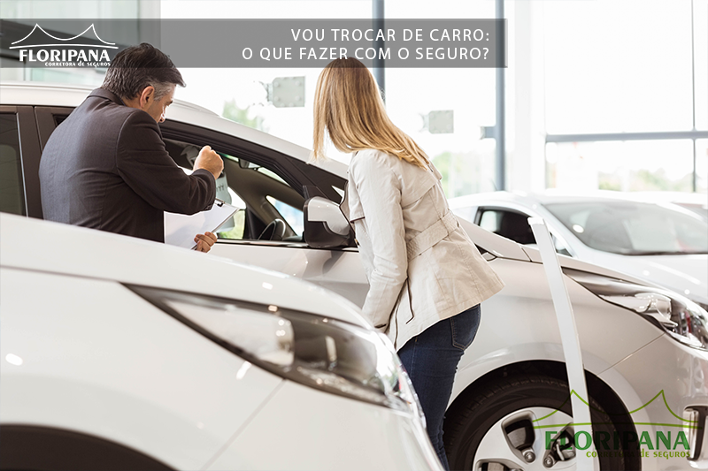 Vou trocar de carro: o que fazer com o seguro?