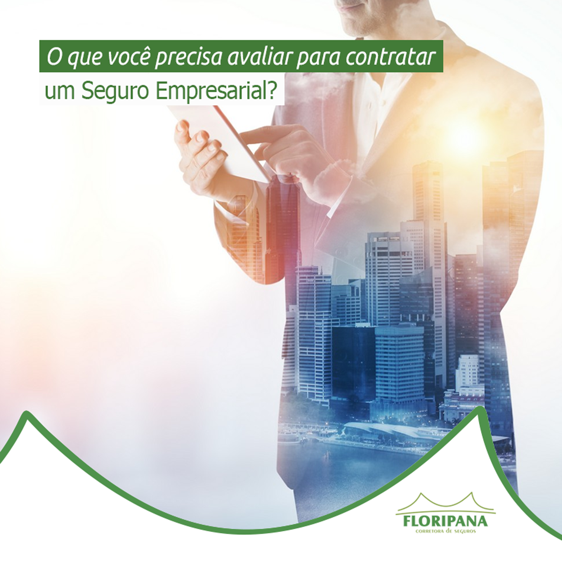 O que você precisa avaliar para contratar um Seguro Empresarial?